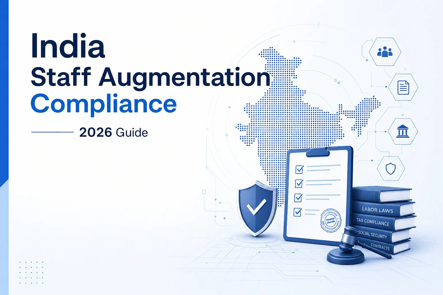 India Staff Augmentation Compliance in 2026: IP Ownership, Labour Codes, and What Your Contract Should Say