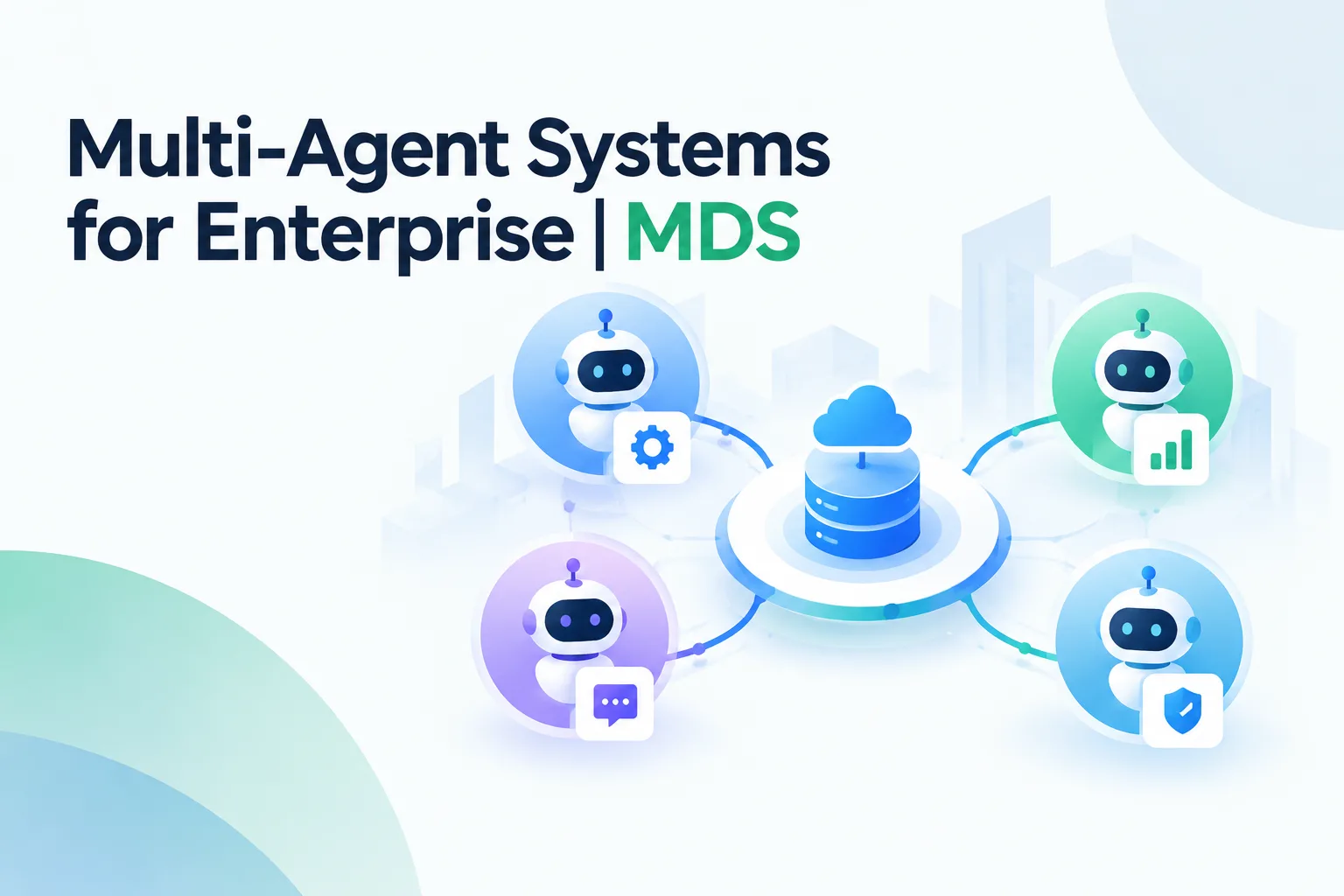 Multi-Agent Systems: Architecture Patterns for Enterprise Workflows