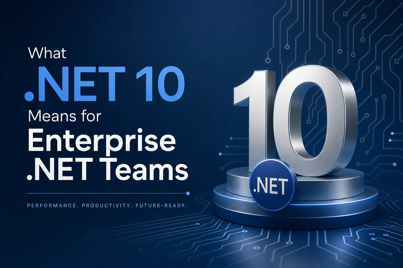 What .NET 10 Means for Enterprise Application Development