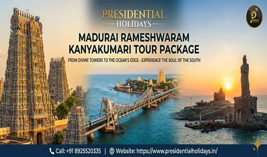 Madurai Rameshwaram Kanyakumari Tour Package - Best South India Holiday Offers by Presidential Holidays