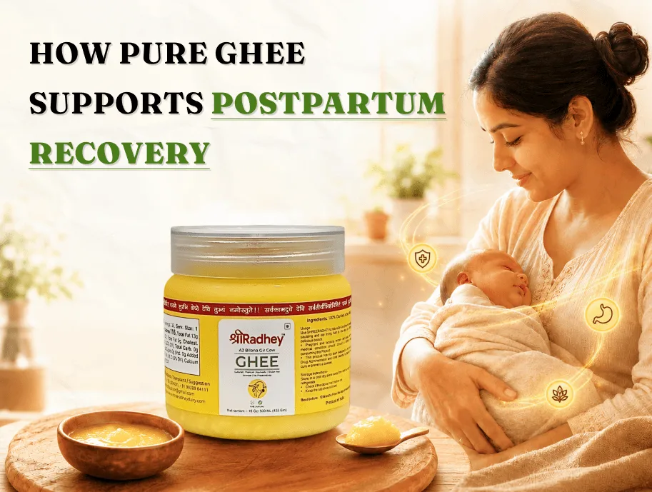 The Role of Pure Ghee in Postpartum Healing and Nutrition