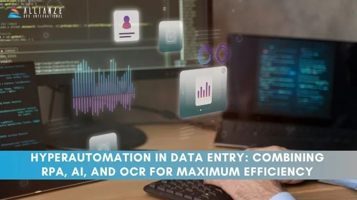 Hyperautomation in Data Entry: Combining RPA, AI, and OCR for Maximum Efficiency