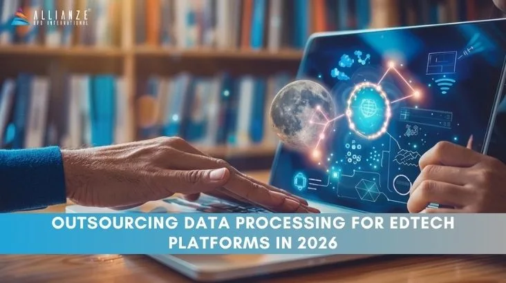 Outsourcing Data Processing For EdTech Platforms In 2026