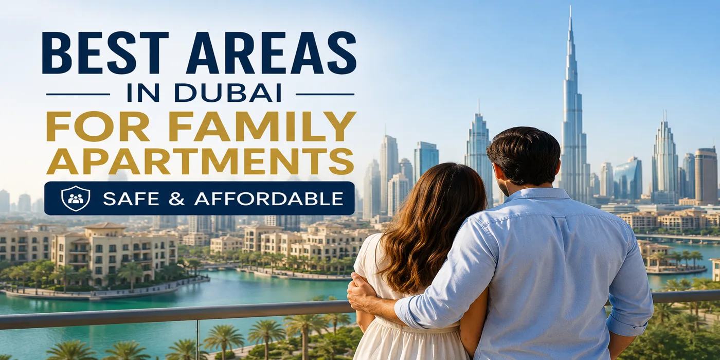 Best Areas in Dubai for Family Apartments