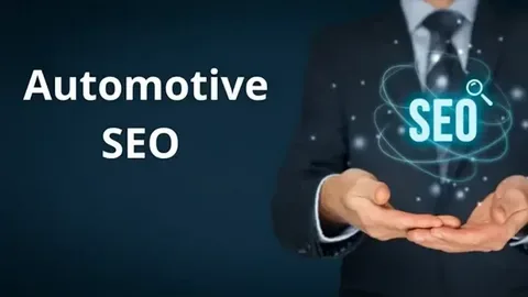 SEO for the Automotive Industry: A Complete Guide for Dealership Growth