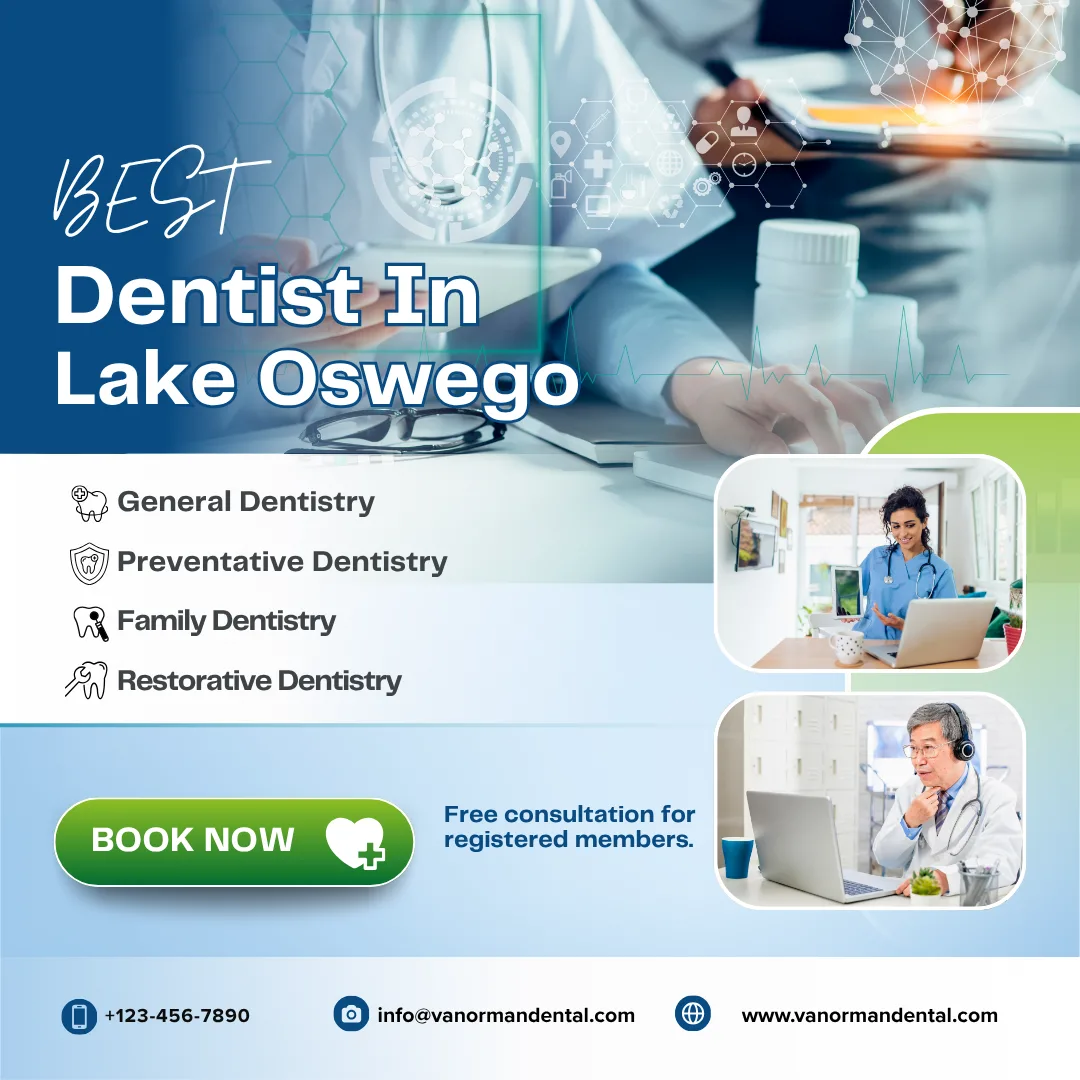 How to Choose the Best Dentist Lake Oswego for Your Family?