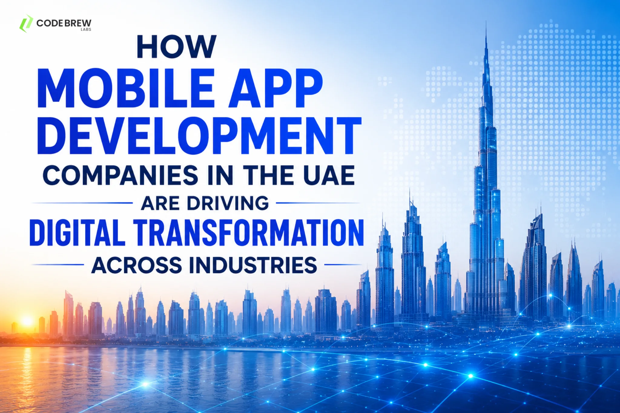 How Mobile App Development Companies in the UAE Are Driving Digital Transformation Across Industries