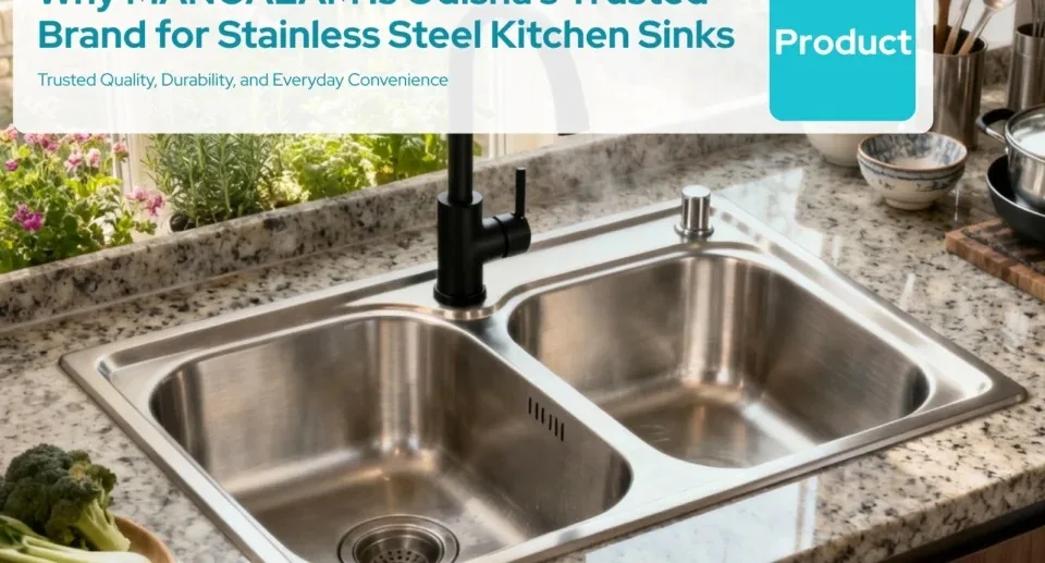 Why MANGALAM Is Odisha’s Trusted Brand for Stainless Steel Kitchen Sinks