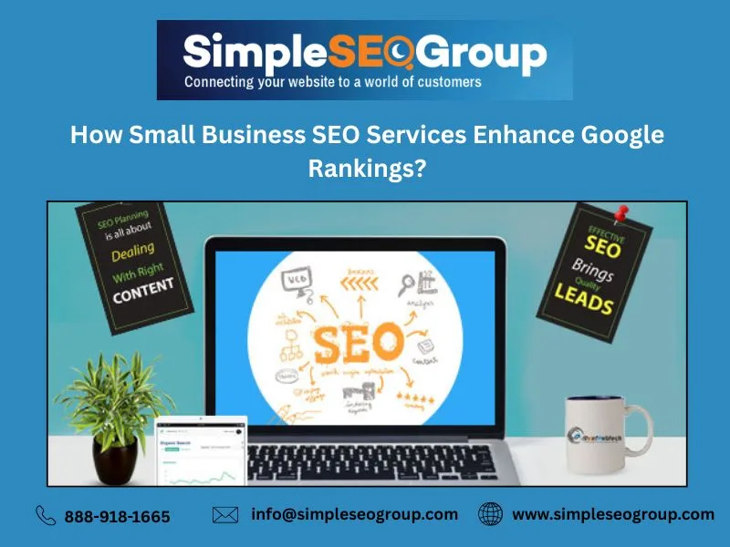 How Small Business SEO Services Enhance Google Rankings