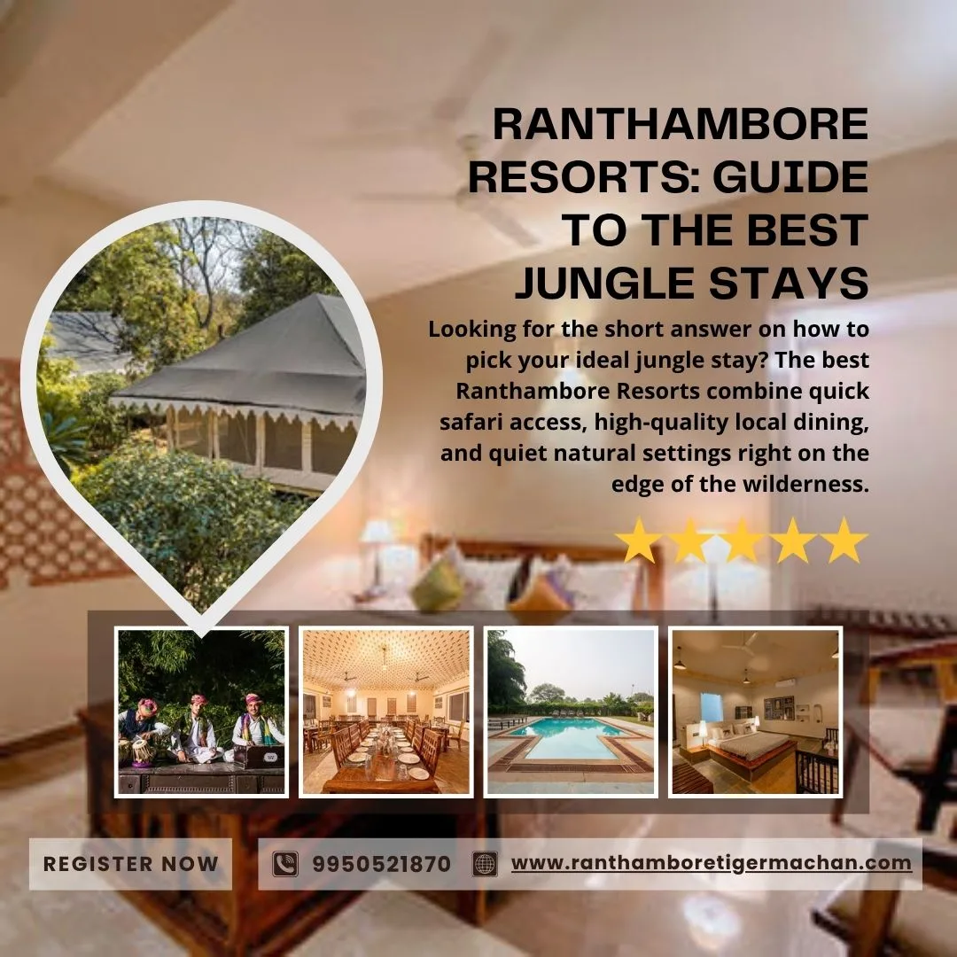 Ranthambore Resorts: Guide to the Best Jungle Stays