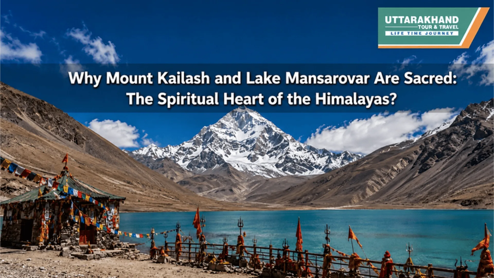 Why Mount Kailash and Lake Mansarovar Are Sacred?