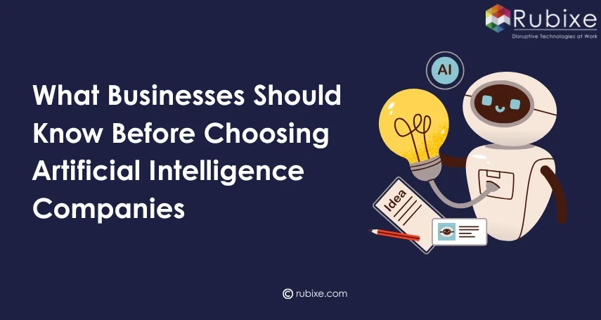 What Businesses Should Know Before Choosing Artificial Intelligence Companies
