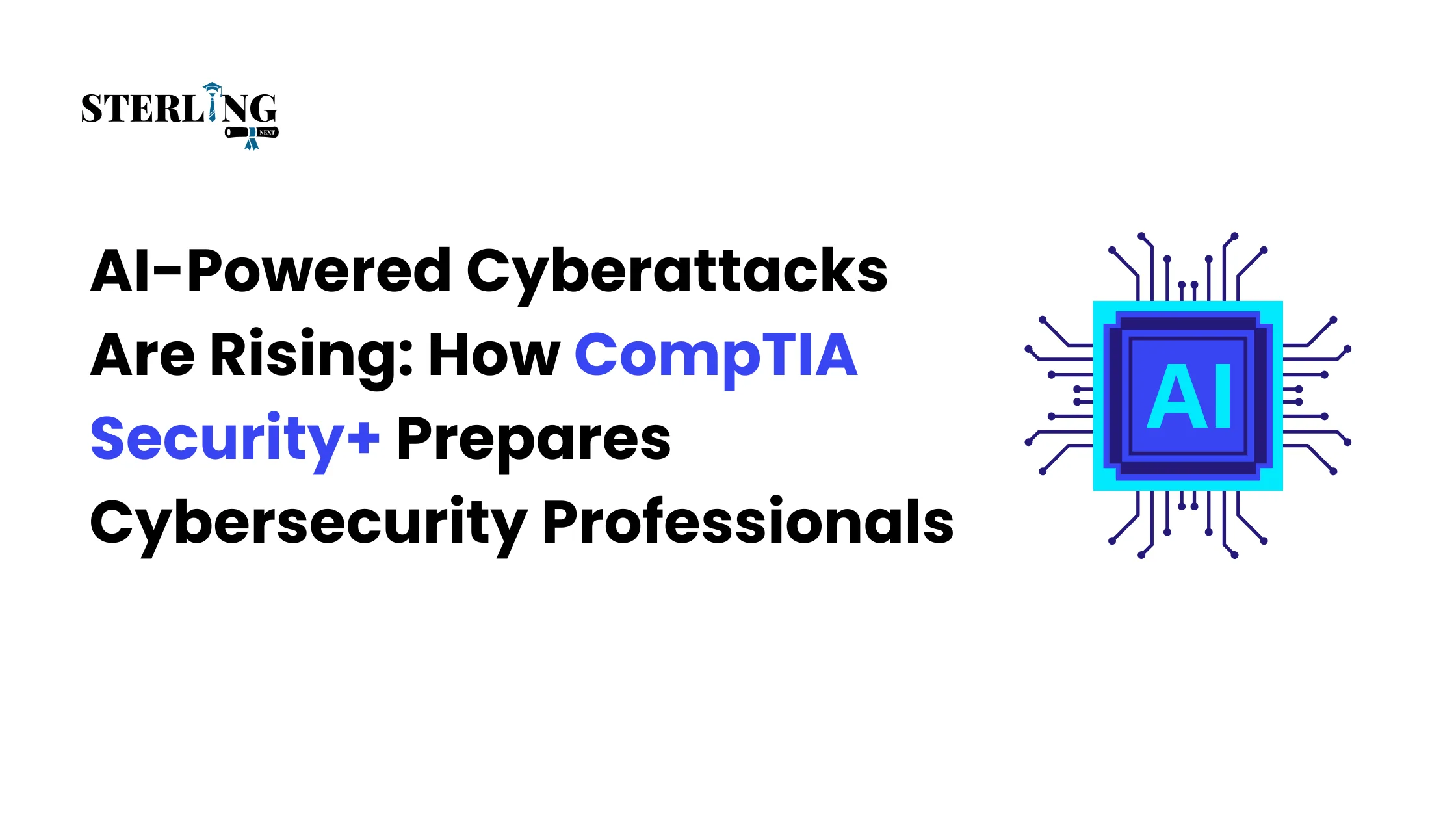 AI-Powered Cyberattacks Are Rising: How CompTIA Security+ Prepares Cybersecurity Professionals