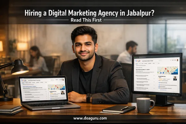 What Most Businesses Get Wrong When Hiring a Digital Marketing Agency in Jabalpur