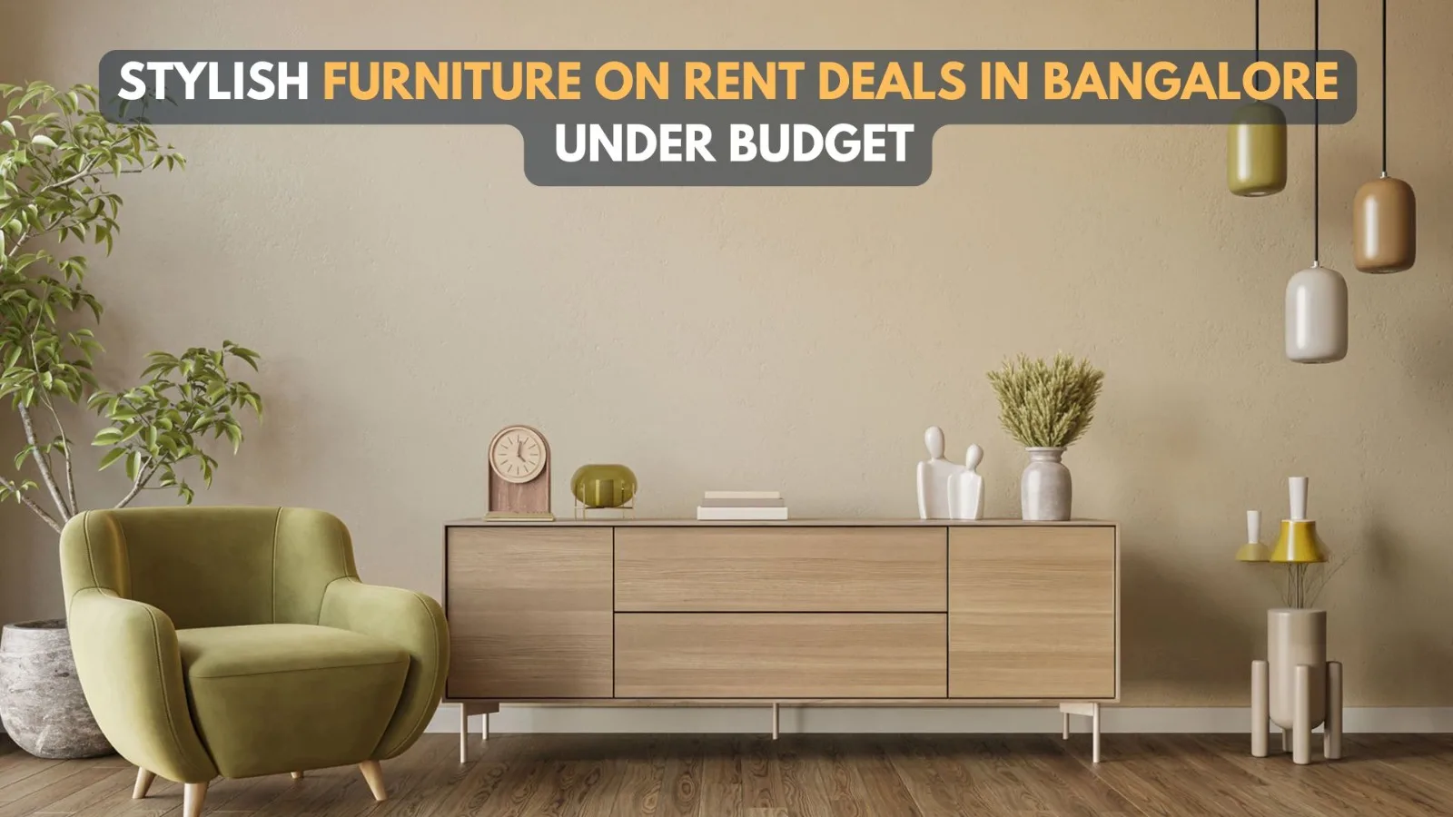 Stylish Furniture on Rent Deals in Bangalore Under Budget
