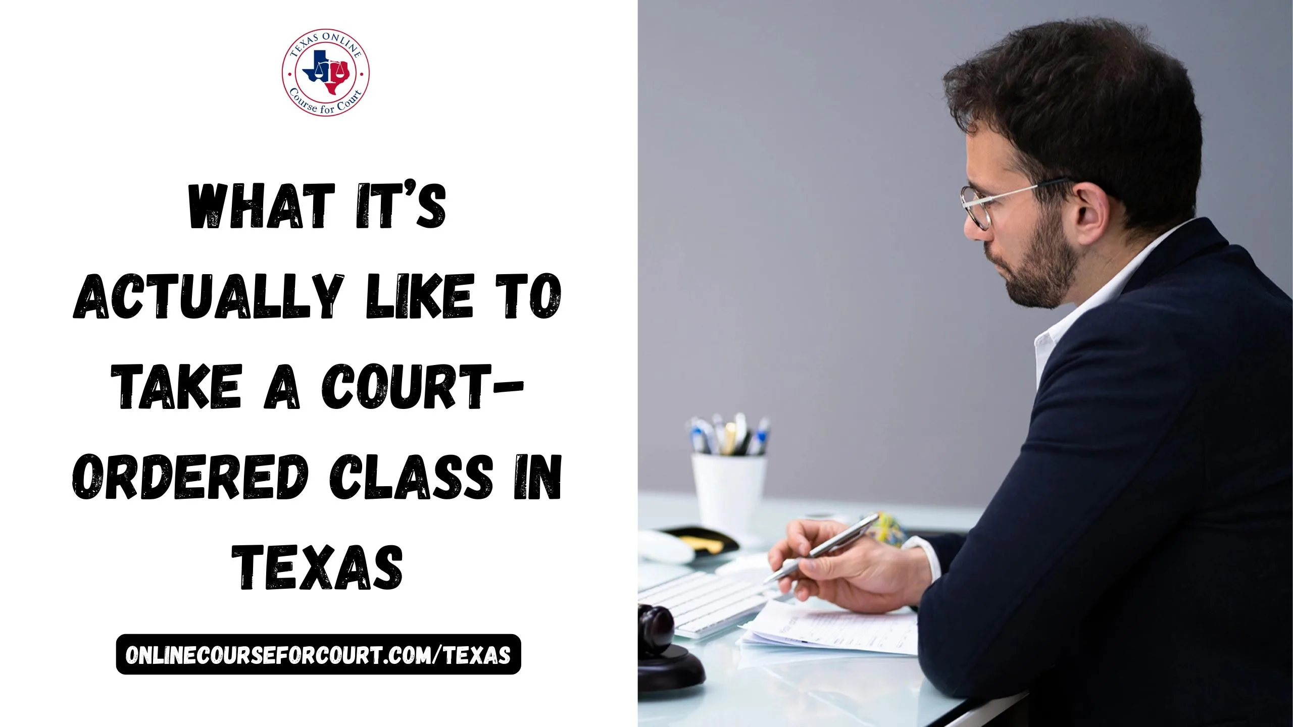 A Complete Guide to Texas Court-Ordered Online Classes