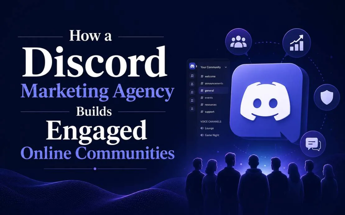 How a Discord Marketing Agency Builds Engaged Online Communities