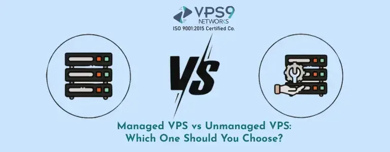 Managed VPS vs Unmanaged VPS: Which One Should You Choose?