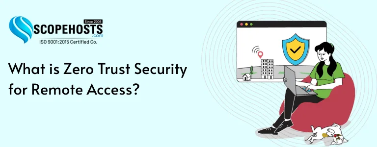 What is Zero Trust Security for Remote Access?