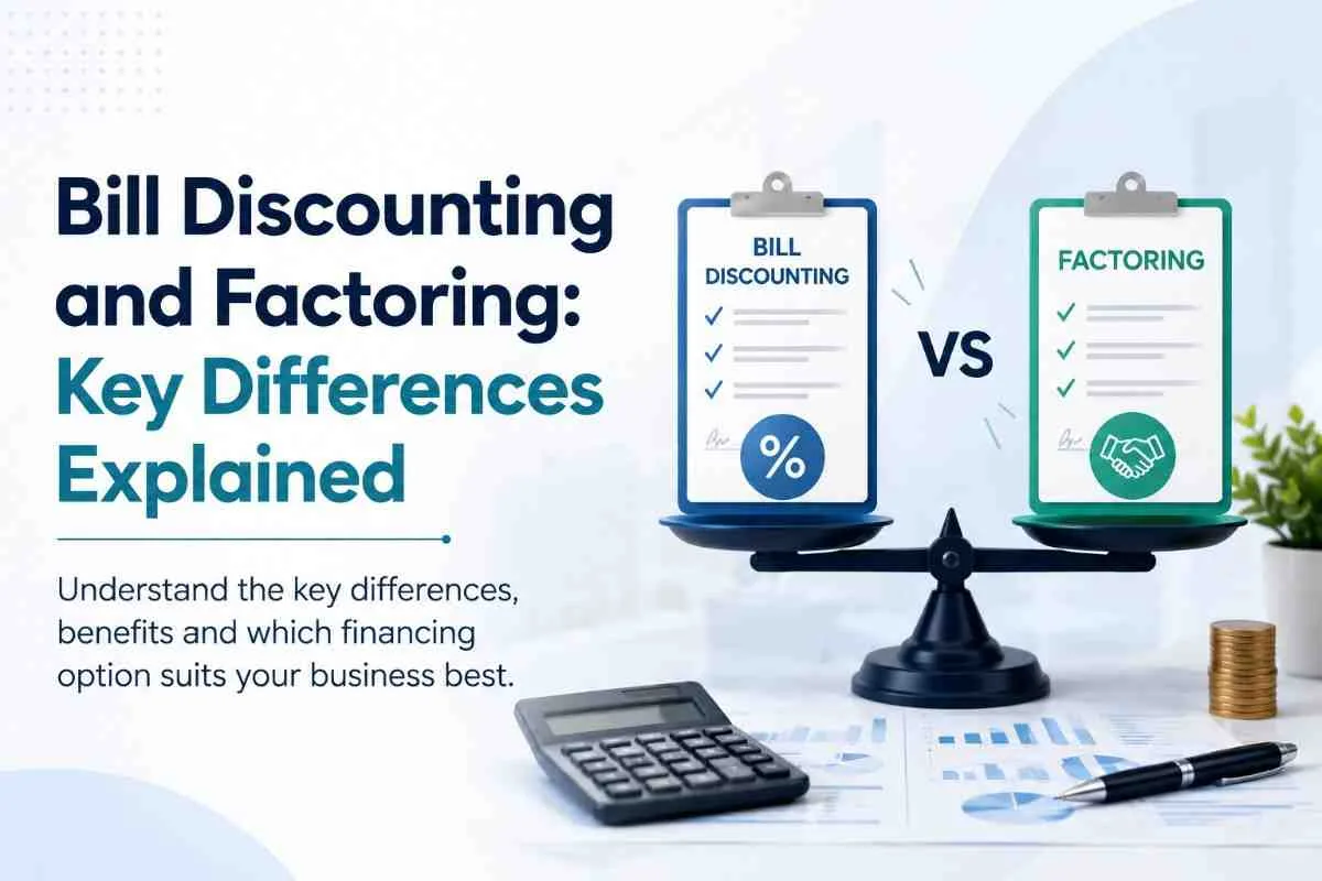 Bill Discounting and Factoring: Key Differences Explained