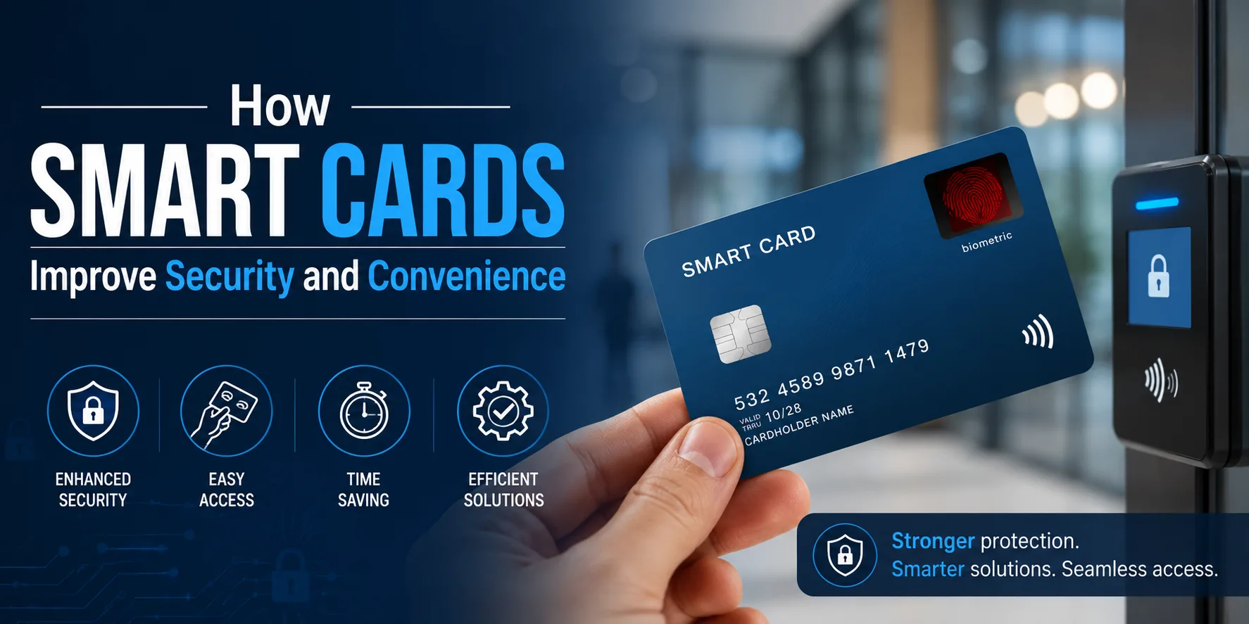 How Smart Cards Improve Security and Convenience