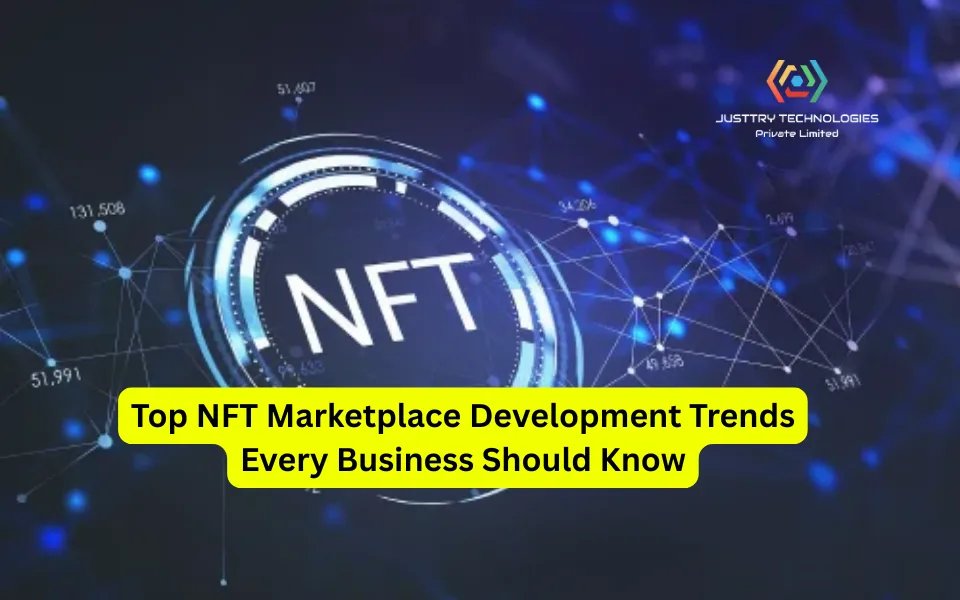 Top NFT Marketplace Development Trends Every Business Should Know
