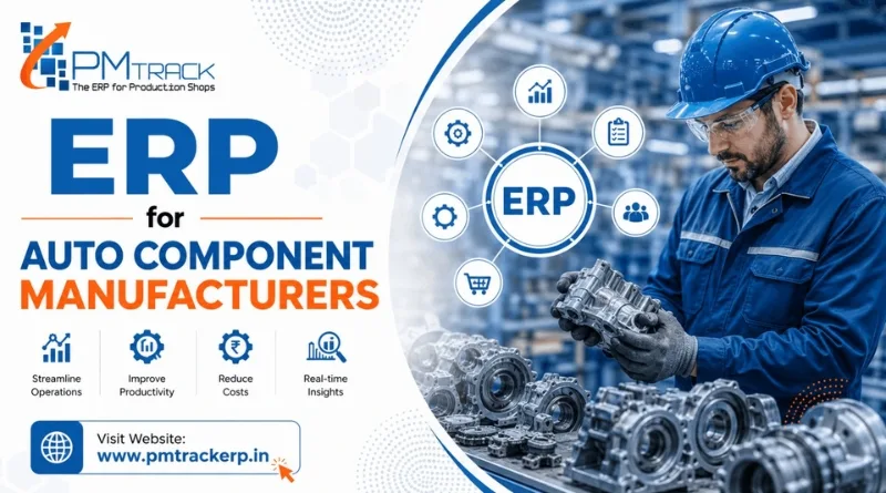 ERP for Auto Component Manufacturers: Complete Guide for 2026