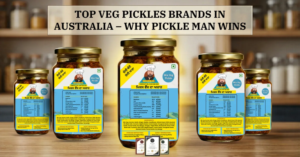 Top Veg Pickles Brands in Australia – Why Pickle Man Wins