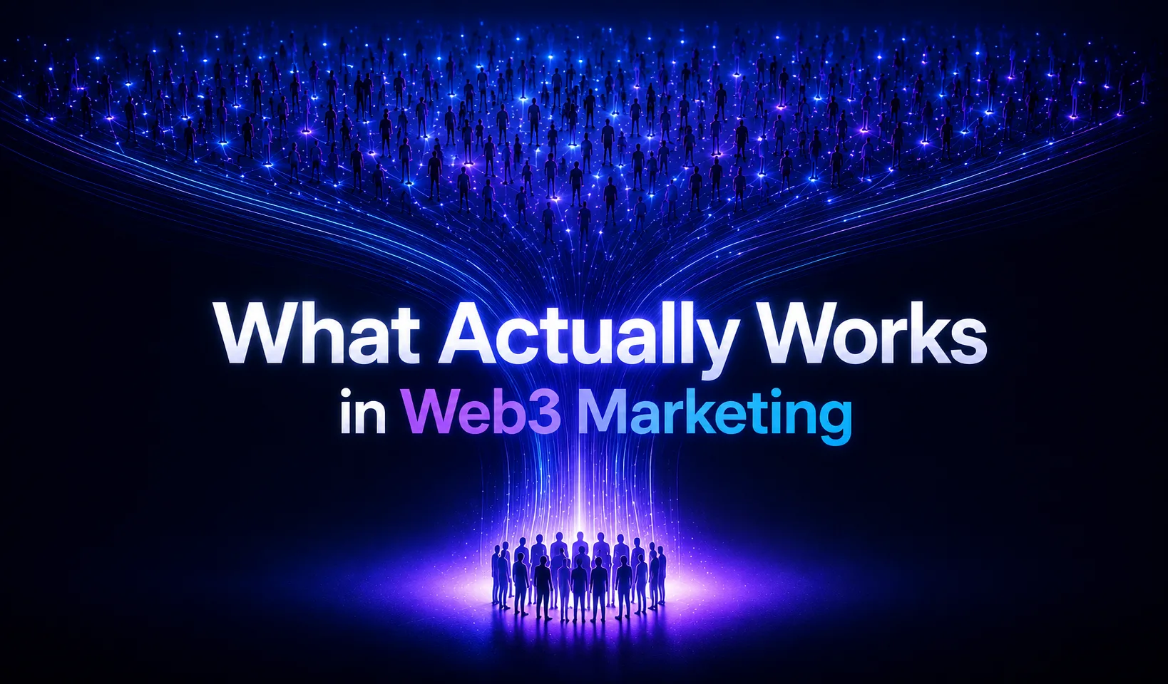 From Attention to Adoption: What Actually Works in Web3 Marketing