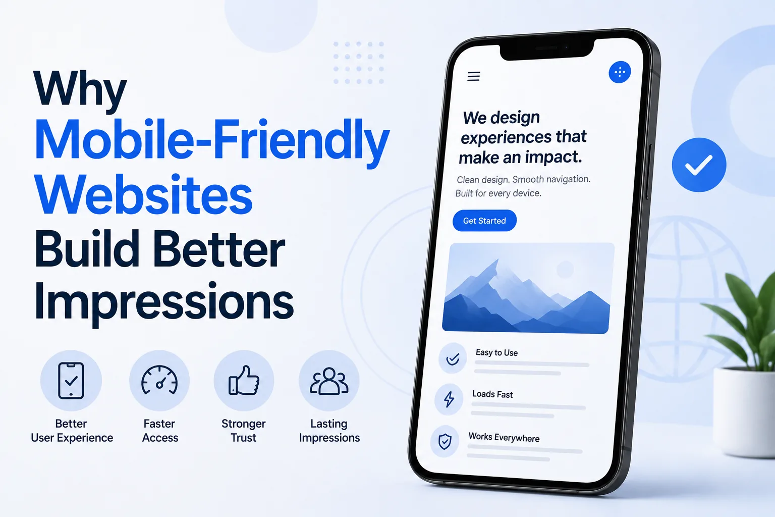 Why Mobile-Friendly Websites Build Better Impressions