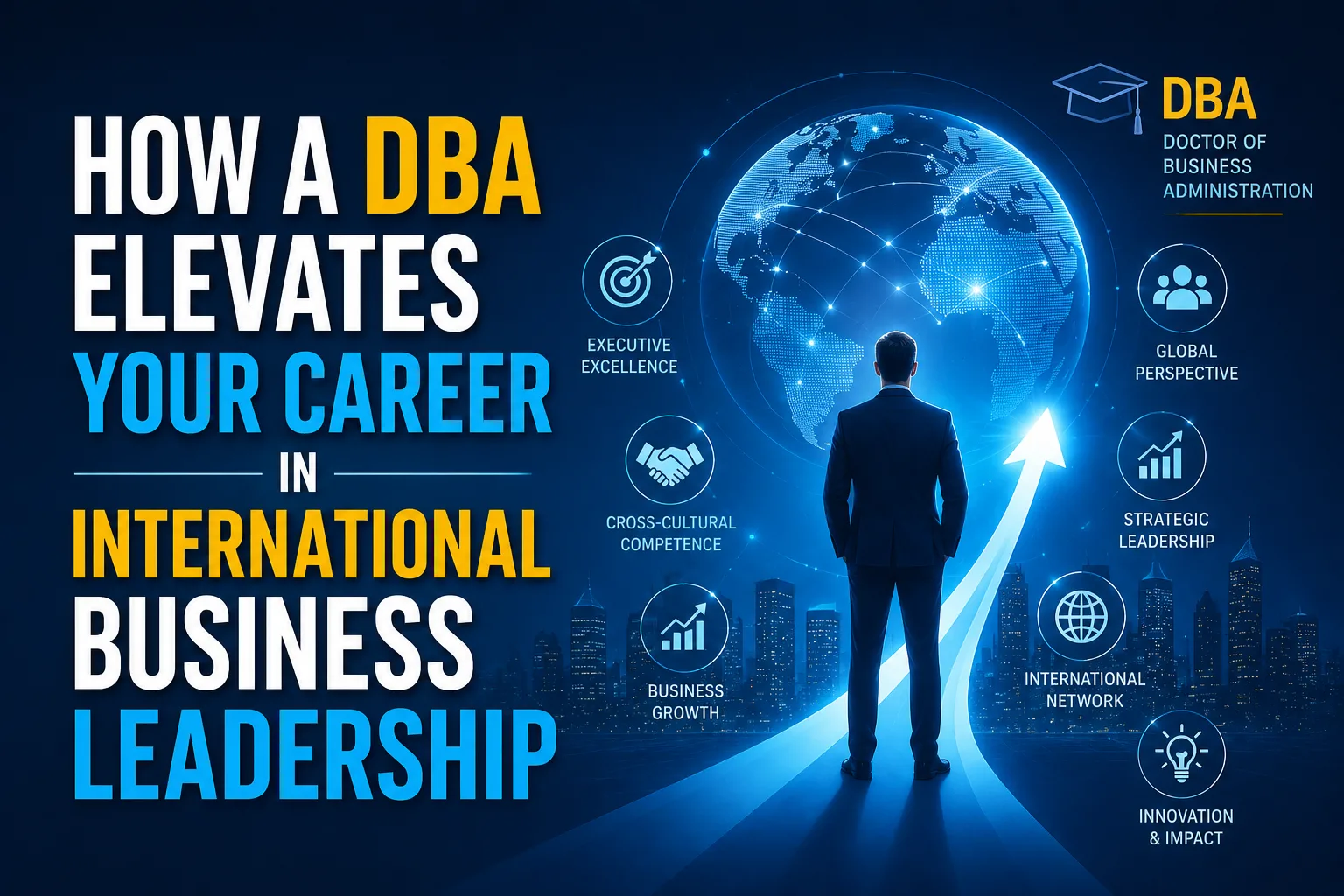 How a DBA Elevates Your Career in International Business Leadership