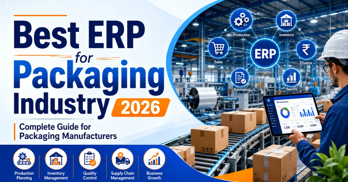 Best ERP for Packaging Industry: Complete Guide for Packaging Manufacturers in 2026