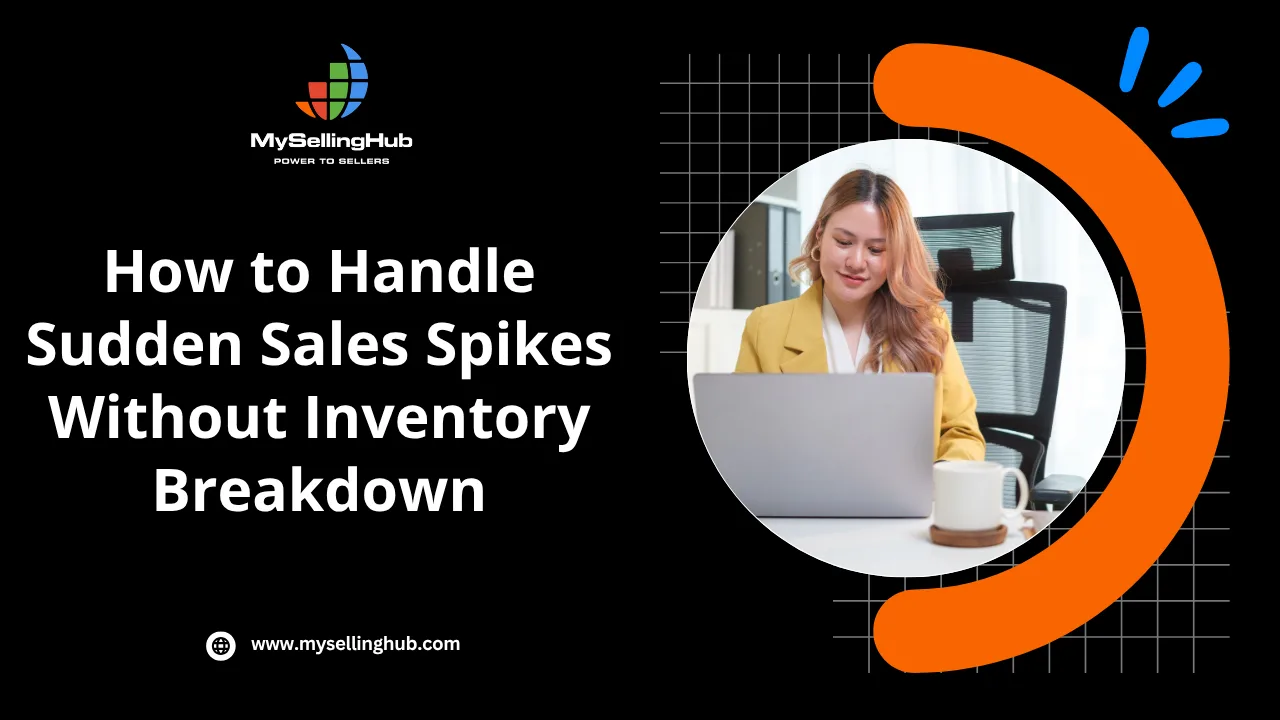 How to Handle Sudden Sales Spikes Without Inventory Breakdown