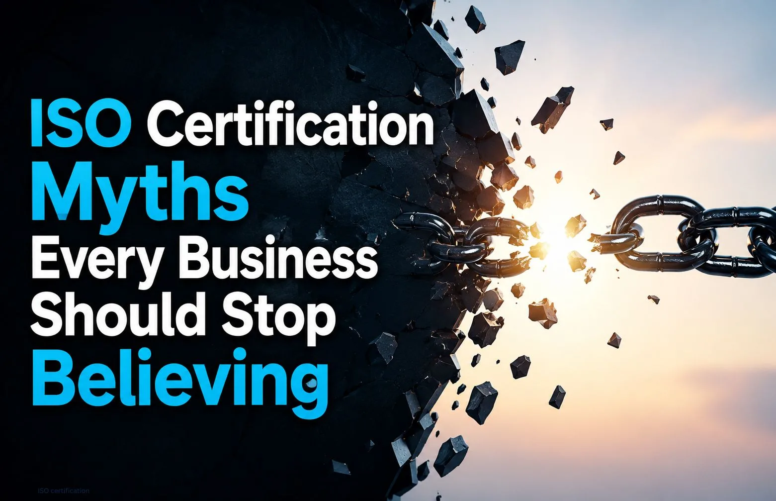 ISO Certification Myths Every Business Should Stop Believing
