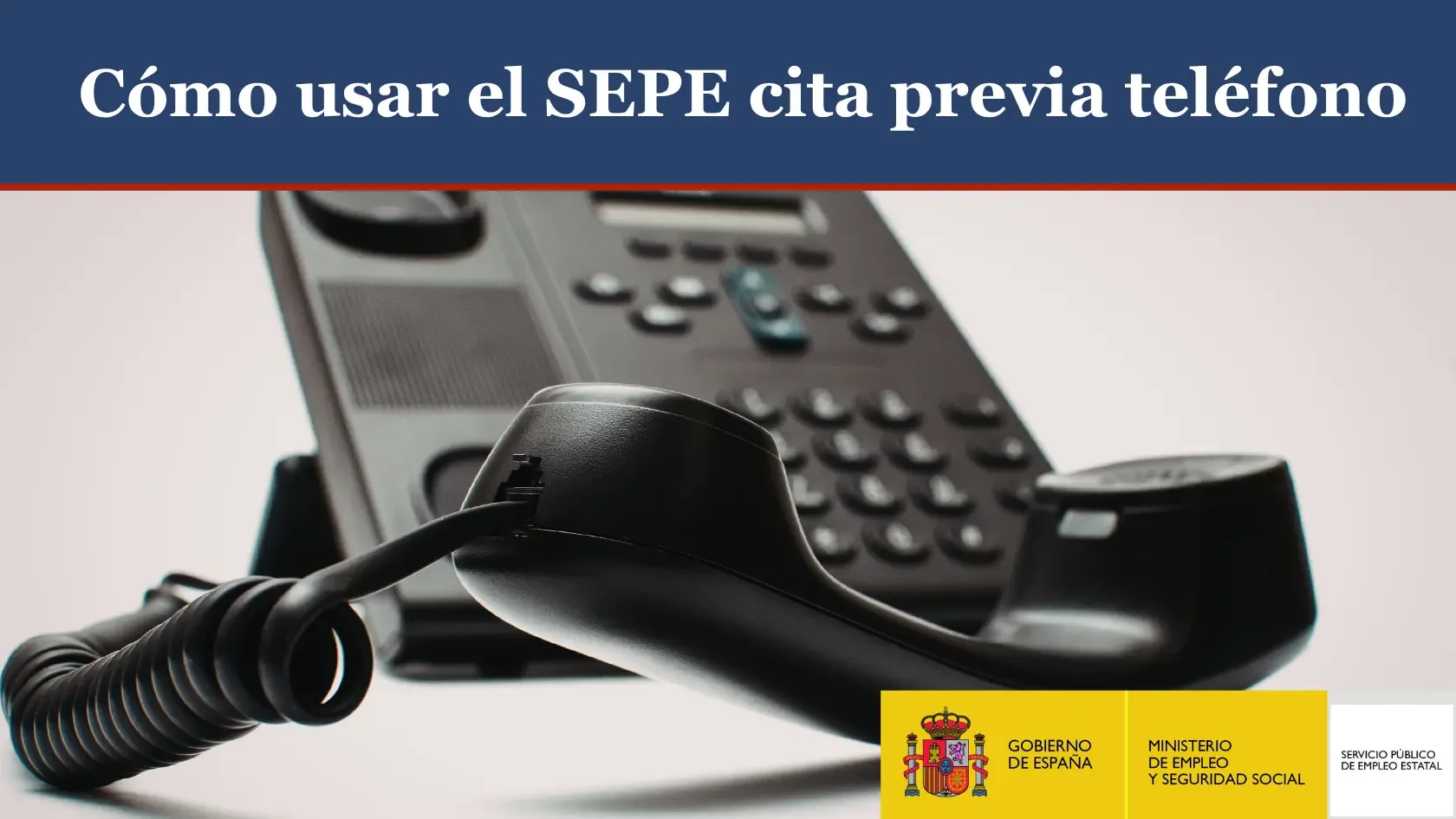 SEPE Cita Previa Teléfono: Guía Completa para Solicitarla Sin Complicaciones