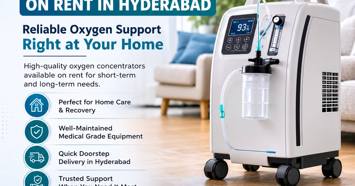 Oxygen Concentrator on Rent in Hyderabad - Complete Rental Guide for Home Care