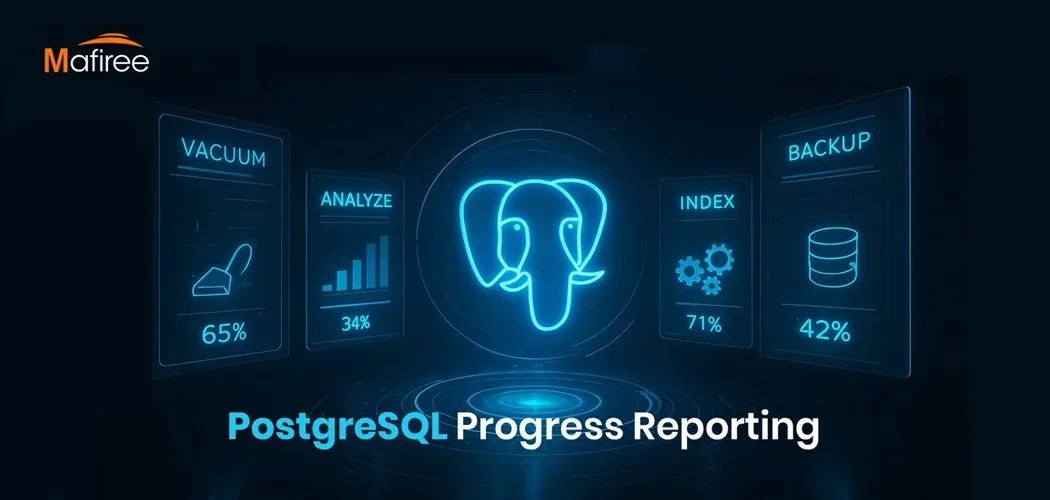 Tracking PostgreSQL Operations in Real Time: A Complete Guide to Progress Reporting