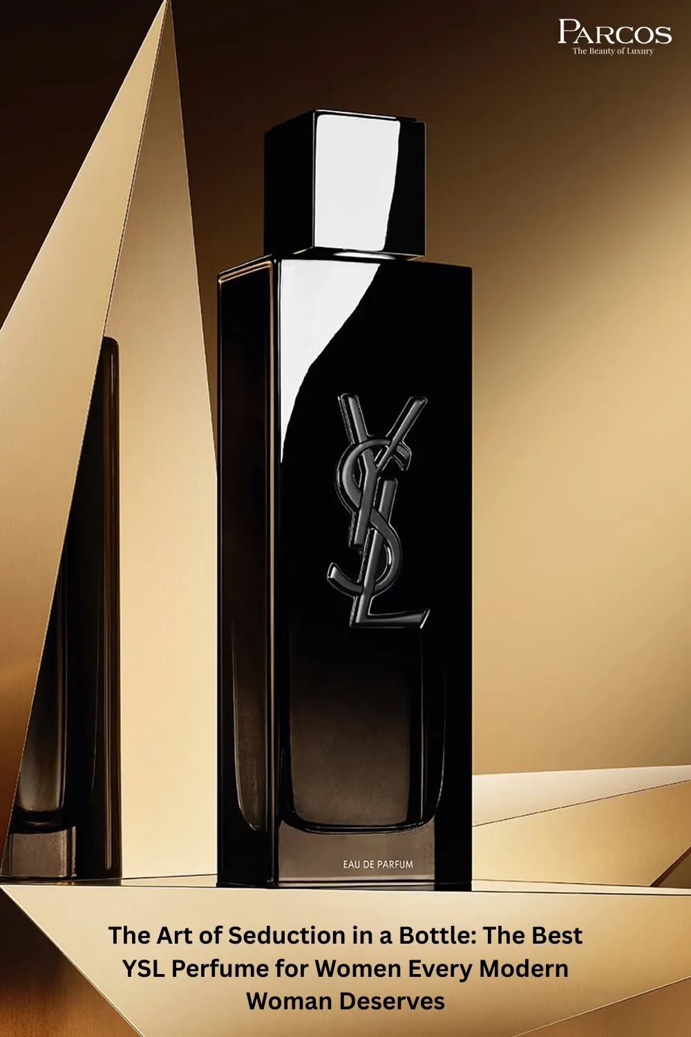 The Art of Seduction in a Bottle: The Best YSL Perfume for Women Every Modern Woman Deserves