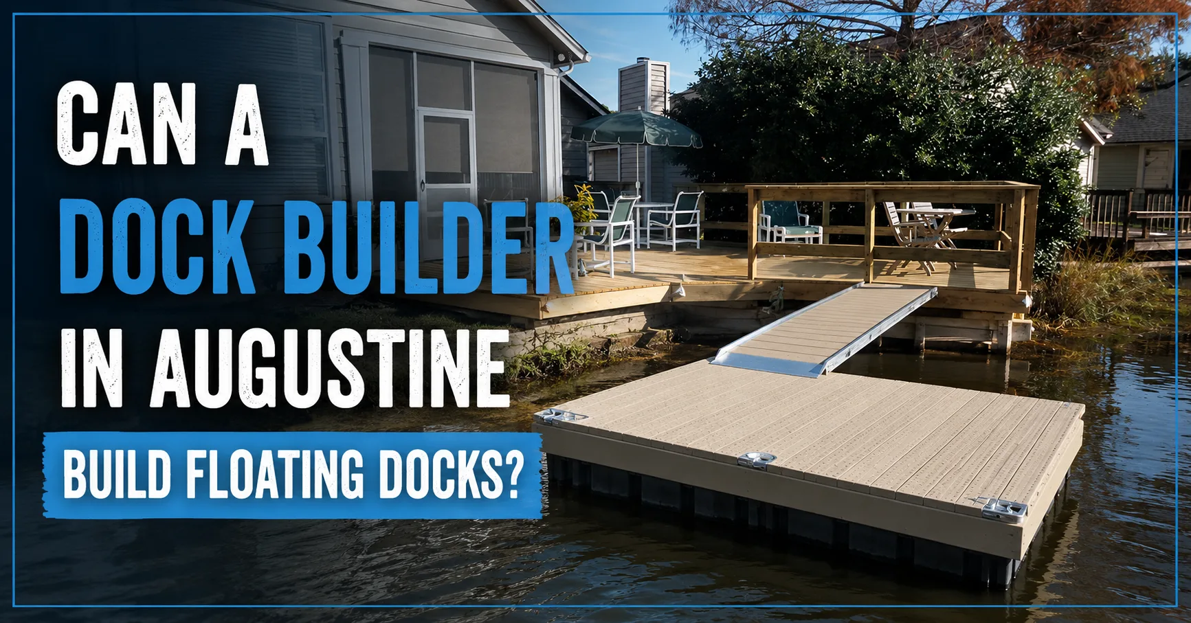 Can A Dock Builder In Augustine Build Floating Docks?