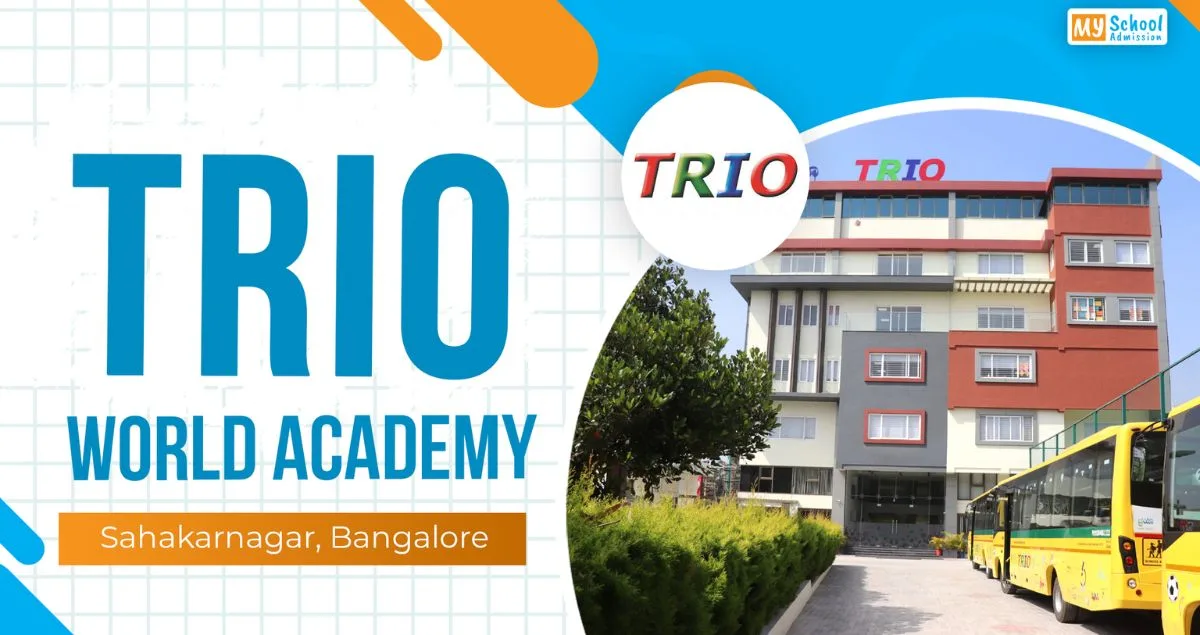 Trio World Academy Sahakarnagar Bangalore: Fees, Reviews & Admissions 2026–27