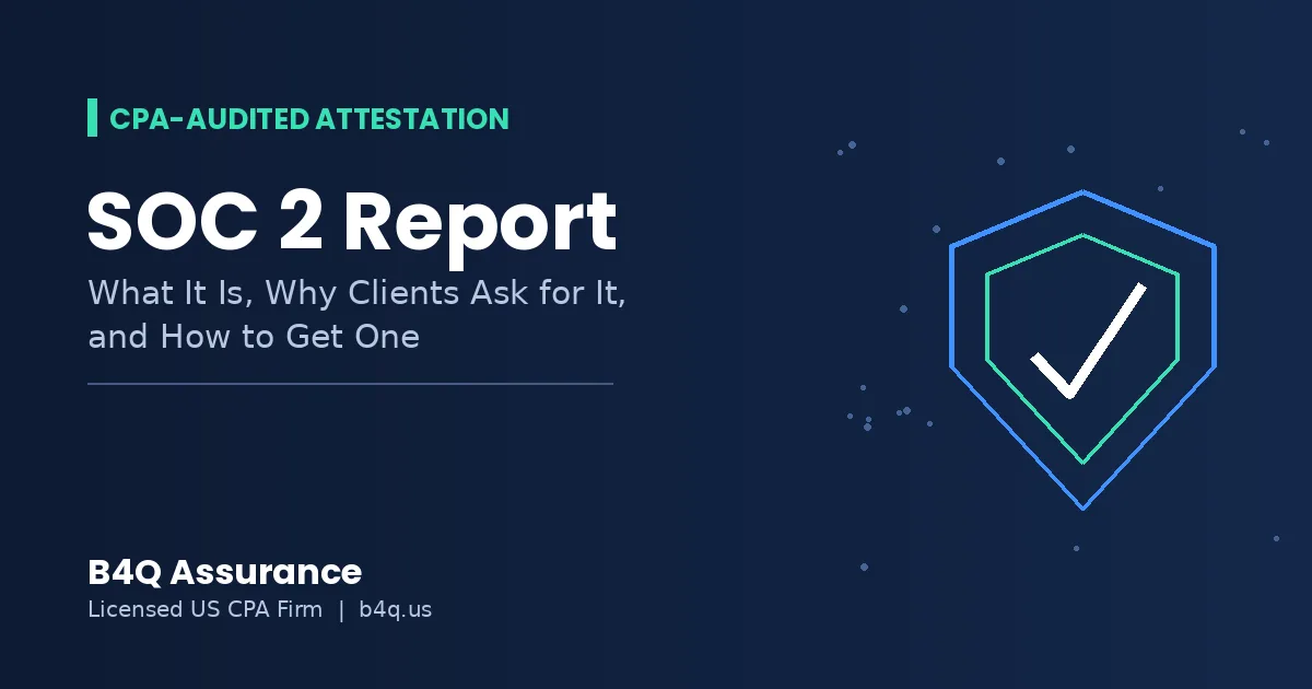 SOC 2 Report: What It Is, Why Clients Ask for It, and How to Get One