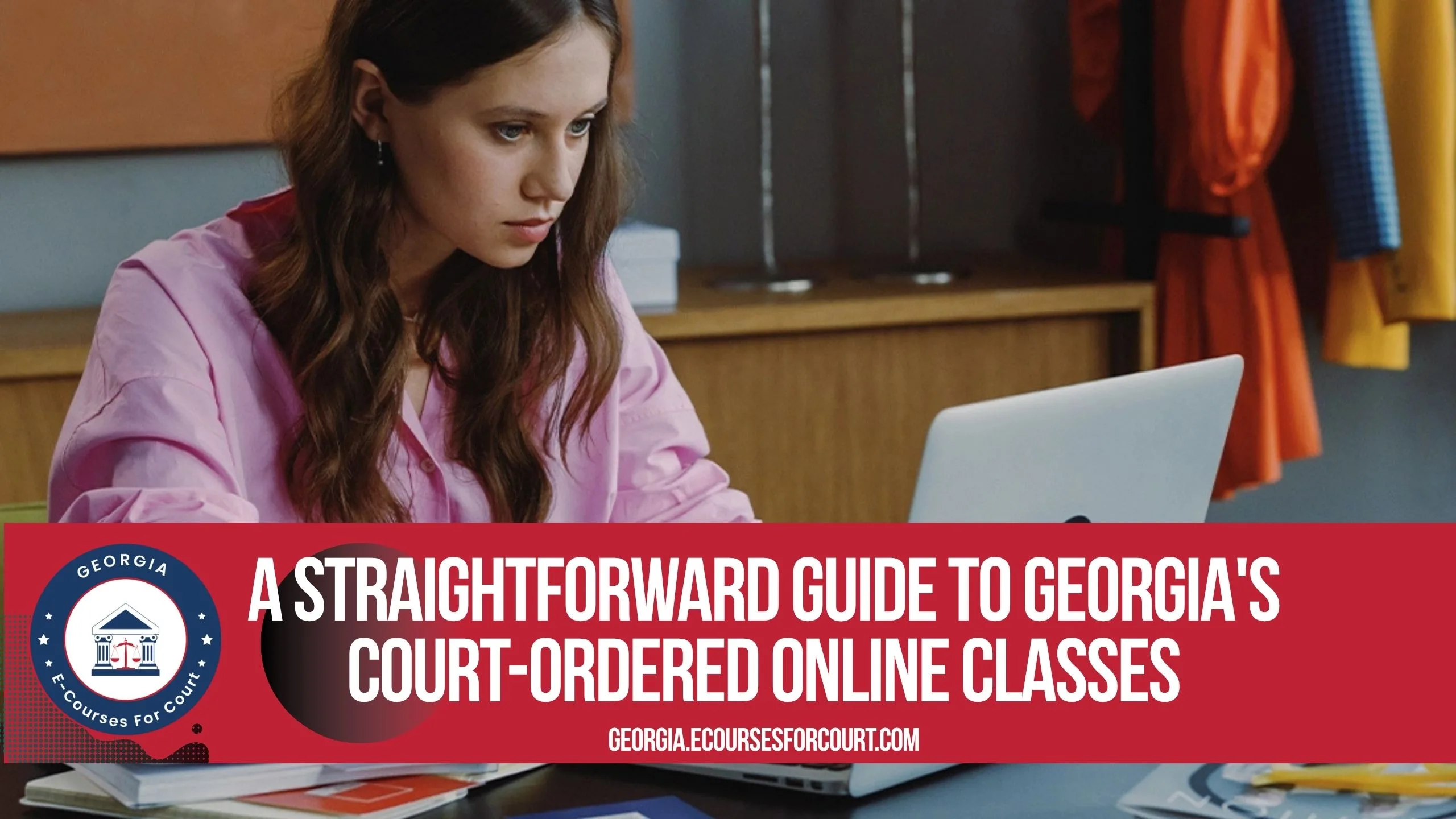 A Straightforward Guide to Georgia's Court-Ordered Online Classes