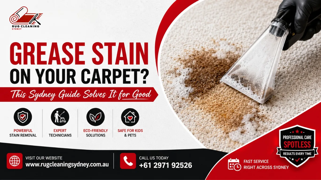Grease Stain on Your Carpet? This Sydney Guide Solves It for Good