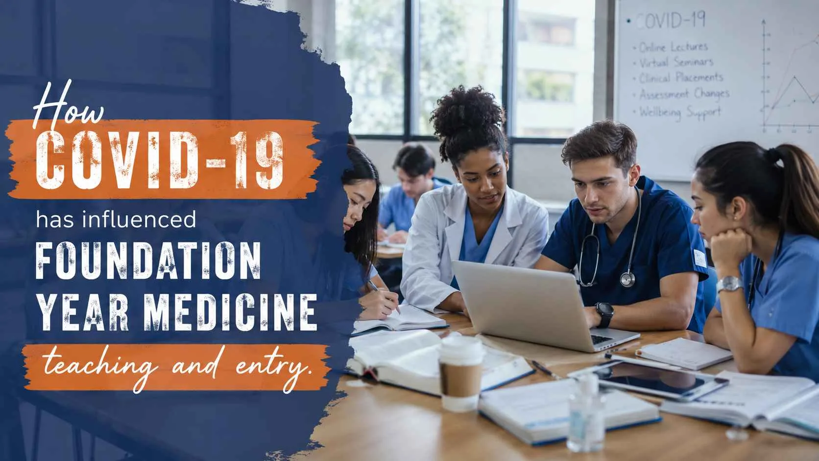 How COVID-19 Has Influenced Foundation Year Medicine Teaching and Entry