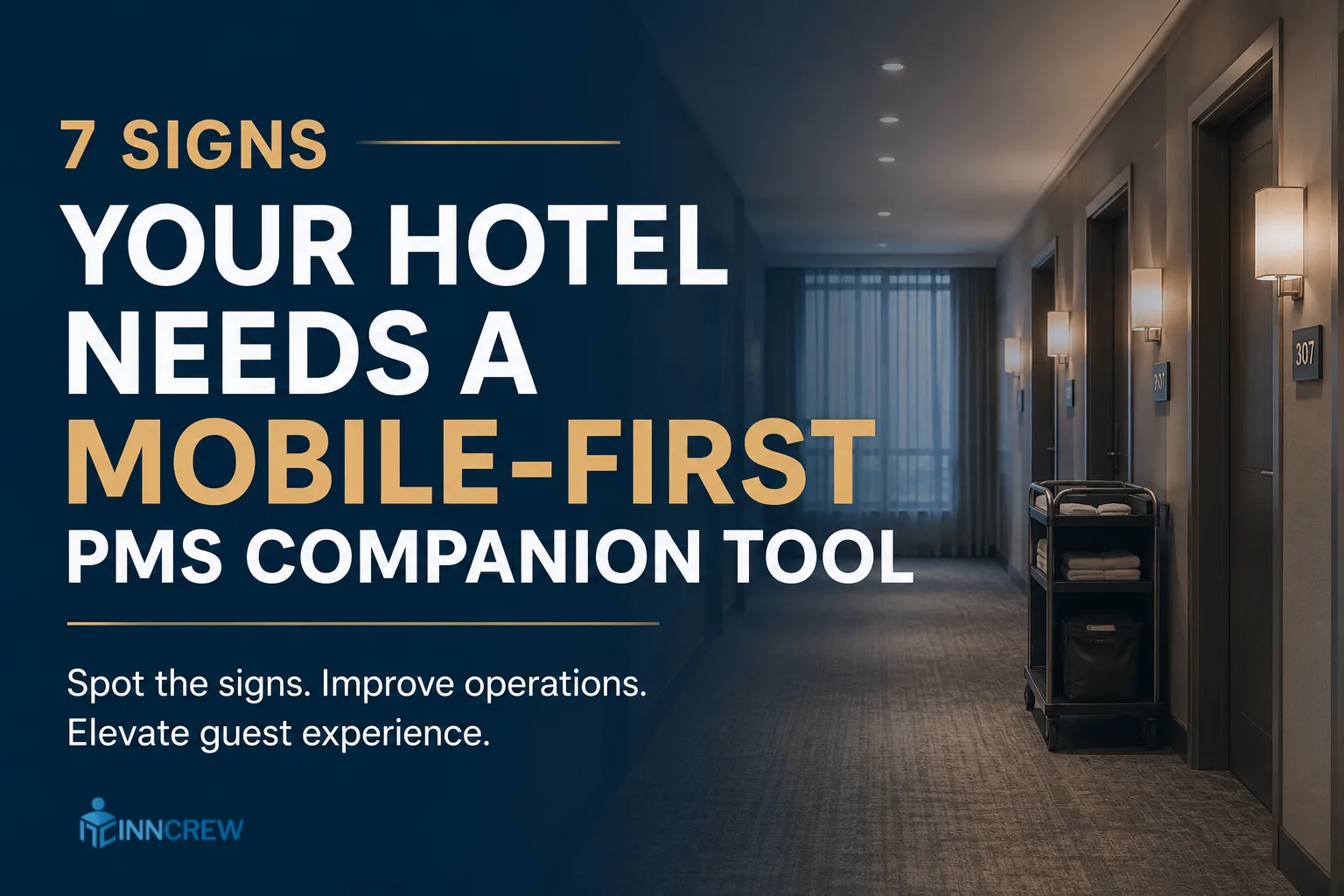 7 Signs Your Hotel Needs a Mobile-First PMS Companion Tool