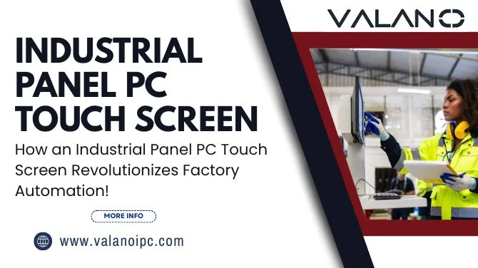 How an Industrial Panel PC Touch Screen Revolutionizes Factory Automation!