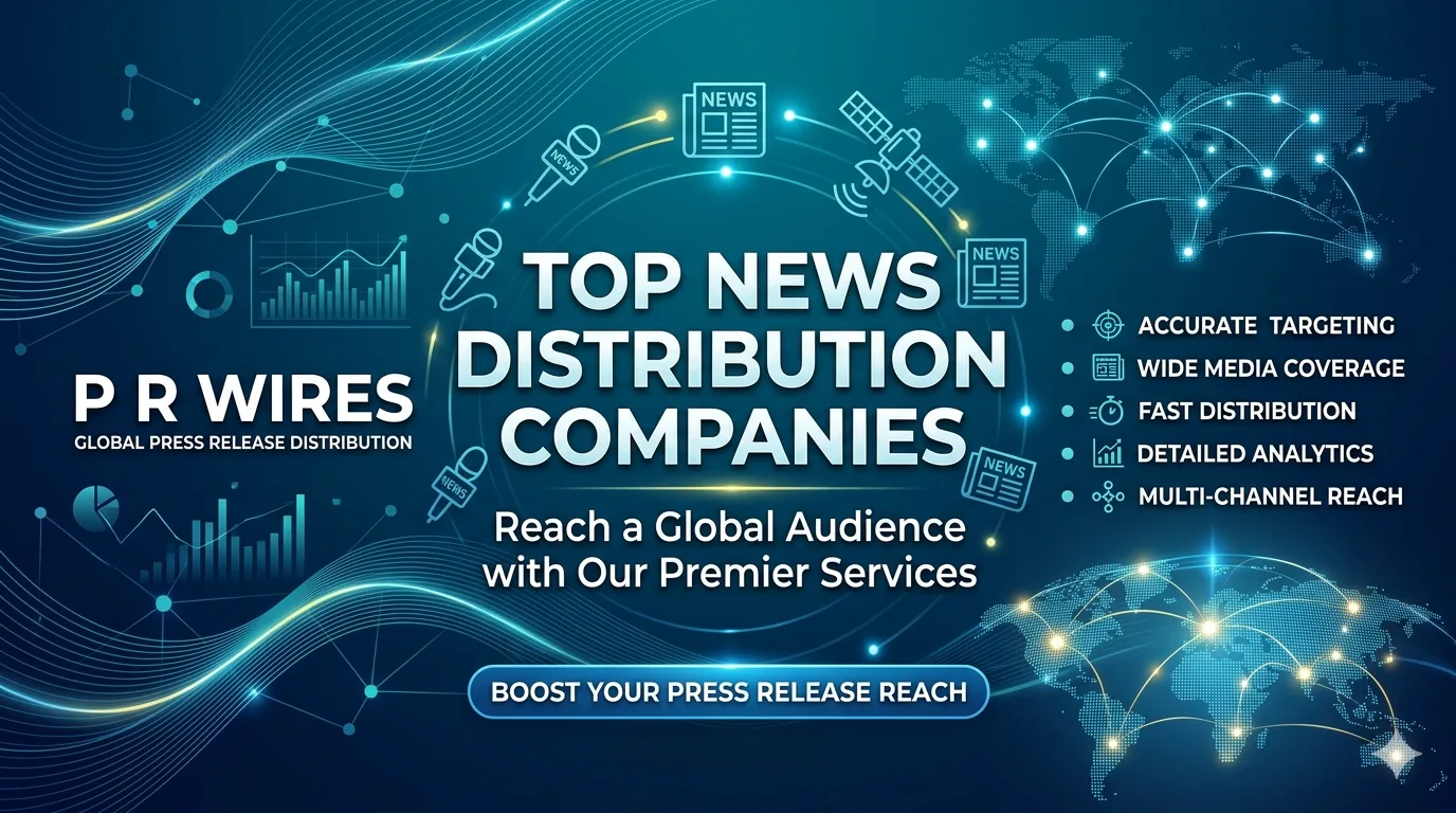 Press Release Distribution to Reach Global Media Fast