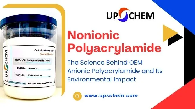 The Science Behind OEM Anionic Polyacrylamide and Its Environmental Impact