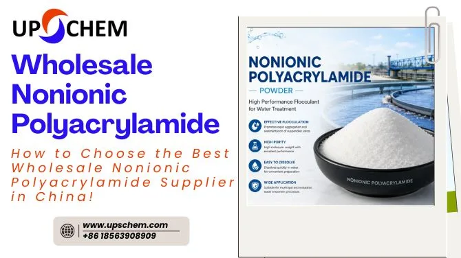 How to Choose the Best Wholesale Nonionic Polyacrylamide Supplier in China!