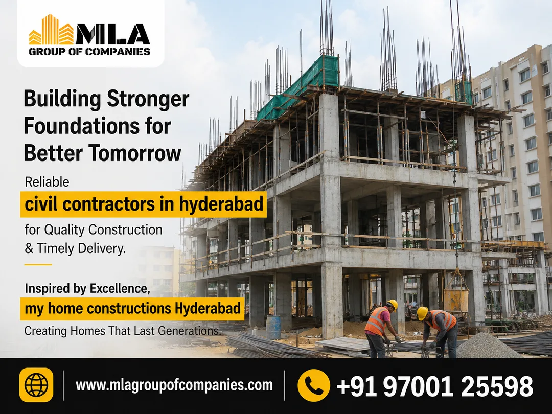 Civil Contractors in Hyderabad: Building Strong Foundations for Modern Living